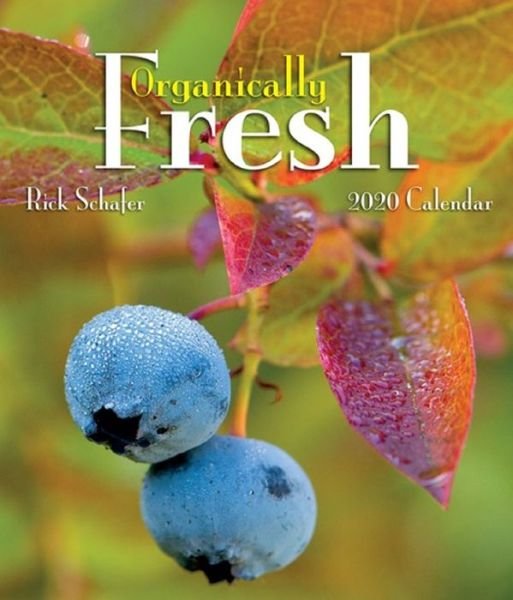 Cover for Rick Schafer · Organically Fresh 2020 Calendar (Paperback Book) (2019)