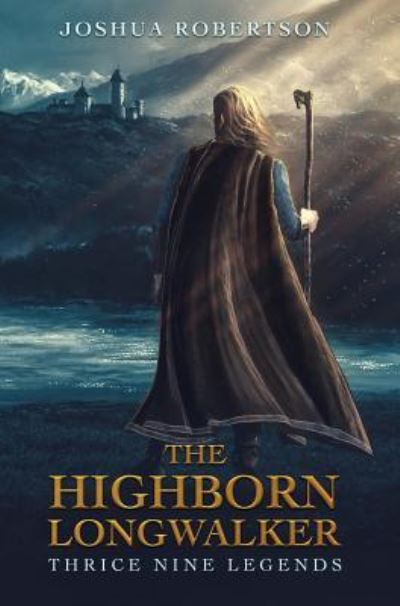 Cover for Joshua Robertson · The Highborn Longwalker (Hardcover Book) (2018)