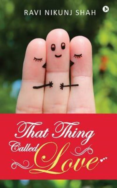 Cover for Ravi Nikunj Shah · That Thing Called Love (Paperback Book) (2016)