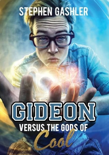 Cover for Stephen Gashler · Gideon Versus the Gods of Cool (Paperback Book) (2019)