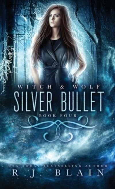Cover for R J Blain · Silver Bullet: A Witch &amp; Wolf Novel - Witch &amp; Wolf (Taschenbuch) (2020)