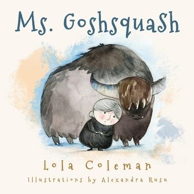 Cover for Lola Coleman · Ms. Goshsquash (Pocketbok) (2021)