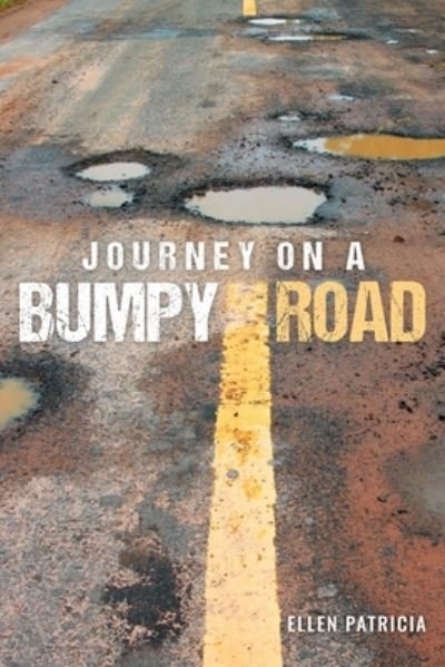 Cover for Ellen Patricia · Journey on a Bumpy Road (Book) (2021)