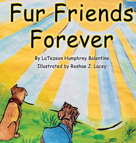 Cover for Latezeon Humphrey Balentine · Fur Friends Forever (Hardcover Book) (2020)