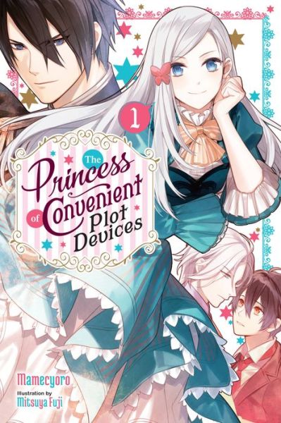 Cover for Mamecyoro · The Princess of Convenient Plot Devices, Vol. 1 (light novel) - PRINCESS CONVENIENT PLOT DEVICES SC NOVEL (Paperback Book) (2022)