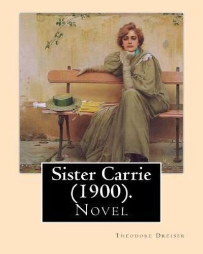Cover for Theodore Dreiser · Sister Carrie (1900). By (Pocketbok) (2017)
