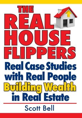 Cover for Scott Bell · The Real House Flippers (Hardcover Book) (2020)