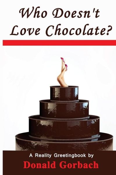 Cover for Donald Gorbach · Who Doesn't Love Chocolate? (Paperback Book) (2017)