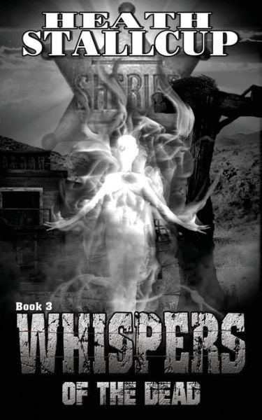 Cover for Heath Stallcup · Whispers of the Dead Book 3 (Paperback Book) (2017)