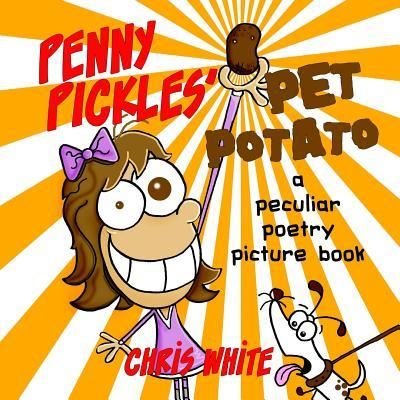 Cover for Chris White · Penny Pickles' Pet Potato (Paperback Book) (2017)