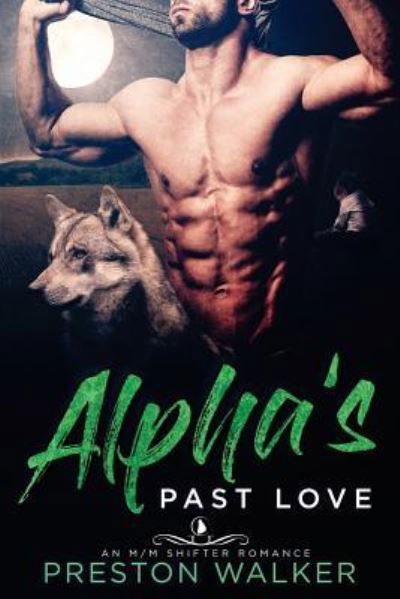 Cover for Preston Walker · Alpha's Past Love (Paperback Book) (2017)