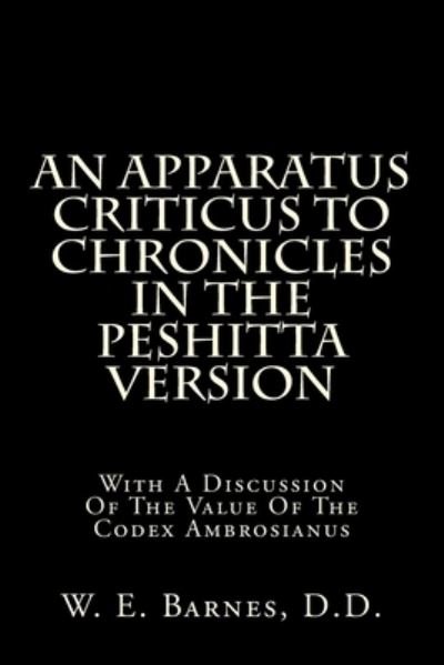 Cover for W E Barnes D D · An Apparatus Criticus To Chronicles In The Peshitta Version (Taschenbuch) (2018)