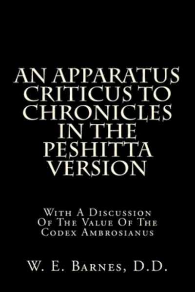 Cover for W E Barnes D D · An Apparatus Criticus To Chronicles In The Peshitta Version (Paperback Bog) (2018)