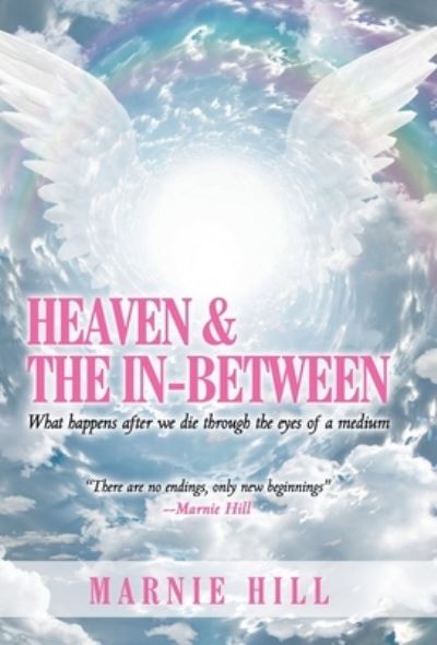 Cover for Marnie Hill · Heaven and the In-Between (Book) (2019)