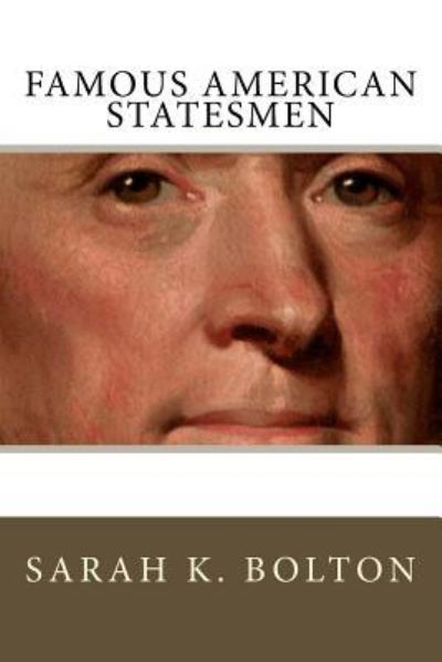 Cover for Sarah K Bolton · Famous American Statesmen (Paperback Book) (2018)