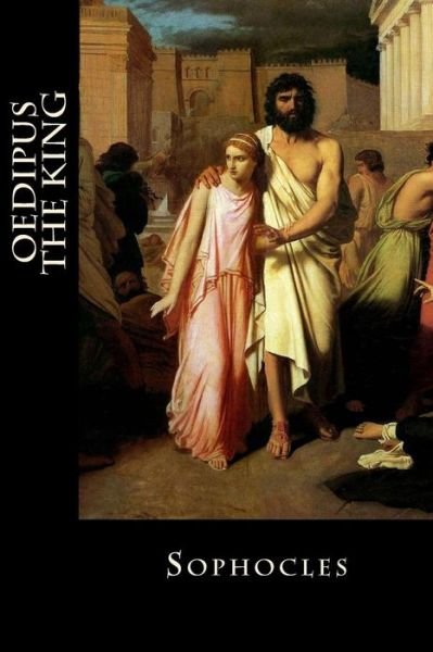 Cover for Sophocles · Oedipus the King (Paperback Bog) (2018)