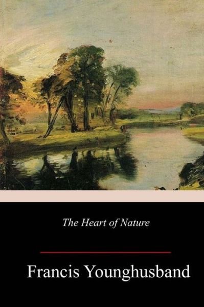 Cover for Francis Younghusband · The Heart of Nature (Paperback Book) (2018)