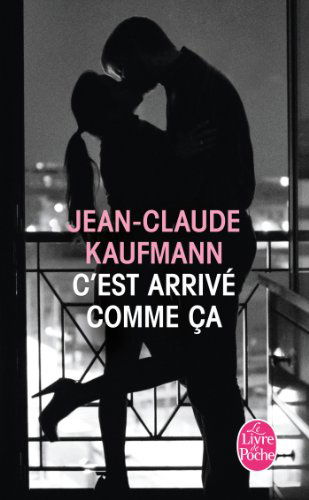 C'est arrive comme ca - Jean-Claude Kaufmann - Books - Le Livre de poche - 9782253174837 - June 26, 2013