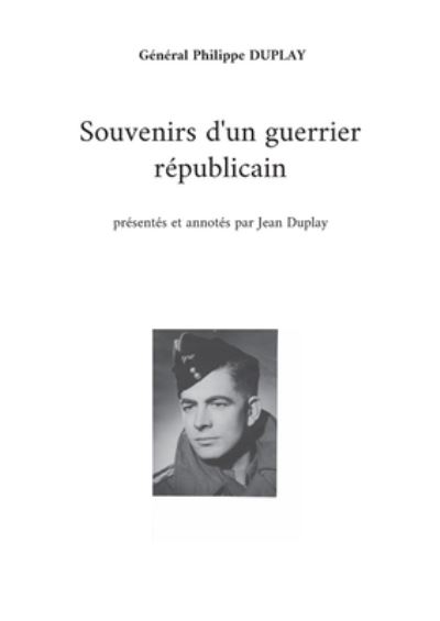 Cover for General Philippe Duplay · Souvenirs d'un guerrier republicain (Paperback Book) (2022)