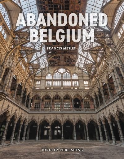 Cover for Francis Meslet · Abandoned Belgium (Innbunden bok) (2023)