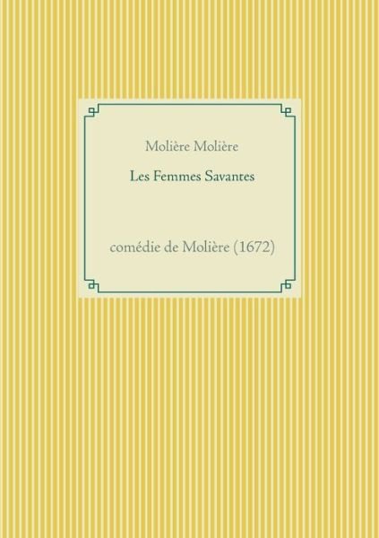 Cover for Molière · Les Femmes Savantes (Taschenbuch) (2021)