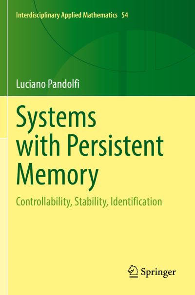 Cover for Luciano Pandolfi · Systems with Persistent Memory: Controllability, Stability, Identification - Interdisciplinary Applied Mathematics (Paperback Book) [1st ed. 2021 edition] (2022)