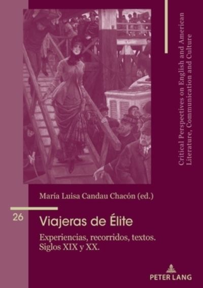 Cover for Viajeras de Elite: Experiencias, Recorridos, Textos. Siglos XIX Y XX. - Critical Perspectives on English and American Literature, Co (Paperback Book) (2021)