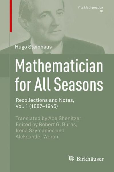 Hugo Steinhaus · Mathematician for All Seasons: Recollections and Notes Vol. 1 (1887-1945) - Vita Mathematica (Hardcover Book) [1st ed. 2015 edition] (2016)