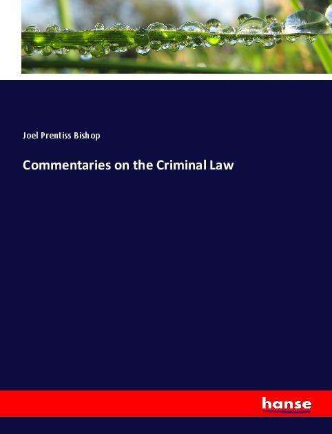 Cover for Bishop · Commentaries on the Criminal Law (Book)