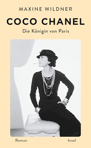 Coco Chanel. Die Königin von Paris - Maxine Wildner - Kirjat - Insel Verlag - 9783458682837 - maanantai 17. heinäkuuta 2023