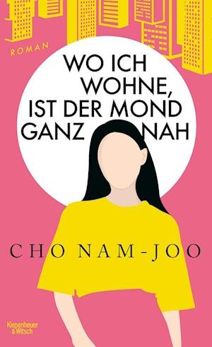 Cover for Cho Nam Joo · Wo Ich Wohne, Ist Der Mond Ganz Nah (Bok)