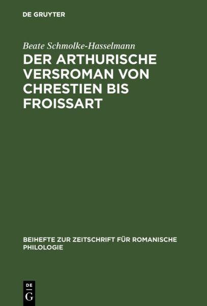 Cover for Beate Schmolke-Hasselmann · Der arthurische Versroman von Chrestien bis Froissart (Book) (1980)
