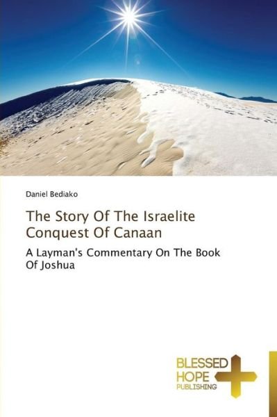 Cover for Bediako Daniel · The Story of the Israelite Conquest of Canaan (Pocketbok) (2014)
