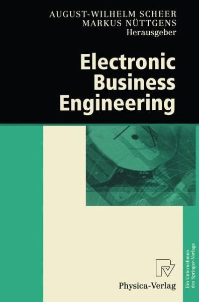 Cover for August-wilhelm Scheer · Electronic Business Engineering: 4.Internationale Tagung Wirtschaftsinformatik 1999 (Taschenbuch) [Softcover Reprint of the Original 1st 1999 edition] (2012)