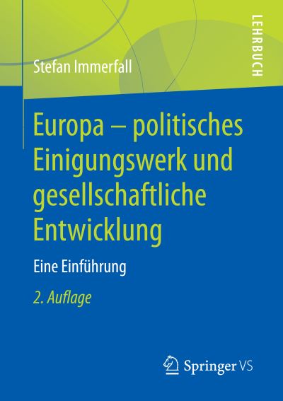 Cover for Stefan Immerfall · Europa - Politisches Einigungswerk Und Gesellschaftliche Entwicklung: Eine Einfuhrung (Paperback Book) [2nd 2., Erweiterte Und Aktualisierte Aufl. 2018 edition] (2018)