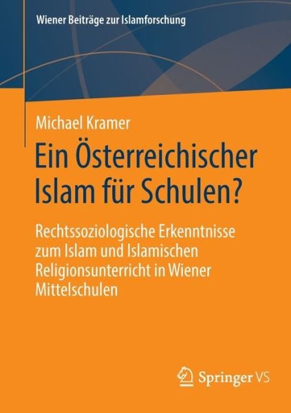 Ein Ã–sterreichischer Islam FÃ¼r Schulen? - Kramer - Bücher -  - 9783658422837 - 1. Februar 2024