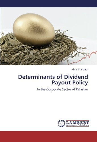 Determinants of Dividend Payout Policy: in the Corporate Sector of Pakistan - Hina Shahzadi - Livres - LAP LAMBERT Academic Publishing - 9783659214837 - 3 septembre 2012