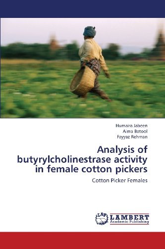 Cover for Fayyaz Rehman · Analysis of Butyrylcholinestrase Activity in Female Cotton Pickers: Cotton Picker Females (Paperback Book) (2013)