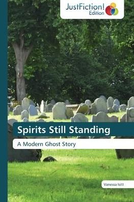 Cover for Vanessa Isitt · Spirits Still Standing: a Modern Ghost Story (Paperback Book) (2015)