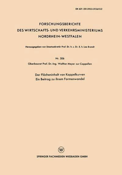Cover for Walther Meyer Zur Capellen · Der Flacheninhalt Von Koppelkurven: Ein Beitrag Zu Ihrem Formenwandel - Forschungsberichte Des Wirtschafts- Und Verkehrsministeriums (Paperback Bog) [1958 edition] (1958)