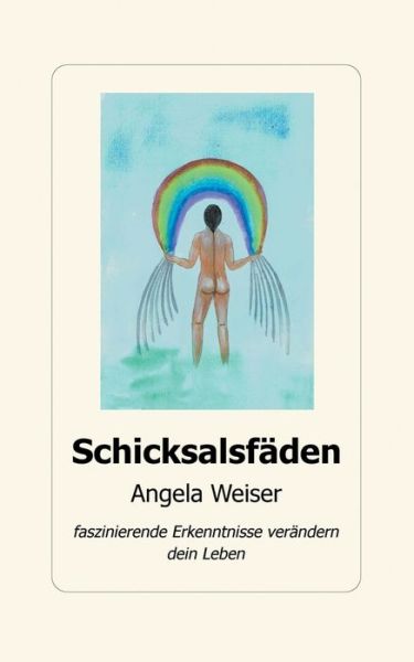 Cover for Angela Weiser · Schicksalsfaden: faszinierende Erkenntnisse verandern dein Leben (Paperback Book) [German edition] (2015)