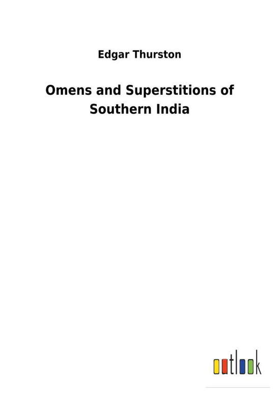 Omens and Superstitions of Sou - Thurston - Książki -  - 9783732630837 - 13 lutego 2018