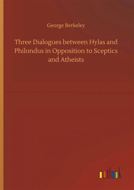 Three Dialogues between Hylas - Berkeley - Books -  - 9783734087837 - September 25, 2019