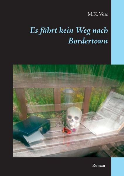 Cover for M K Voss · Es Fuhrt Kein Weg Nach Bordertown (Paperback Book) (2015)