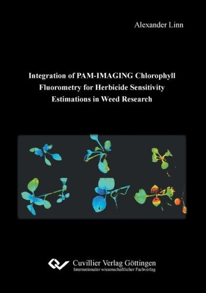 Cover for Alexander Linn · Integration of PAM-IMAGING Chlorophyll Fluorometry for Herbicide Sensitivity Estimations in Weed Research (Paperback Book) (2020)