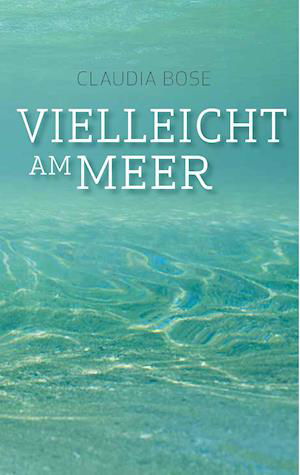 Cover for Bose · Vielleicht am Meer (Book)