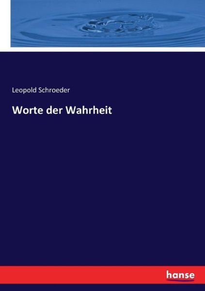 Worte der Wahrheit - Schroeder - Livres -  - 9783744606837 - 11 février 2017