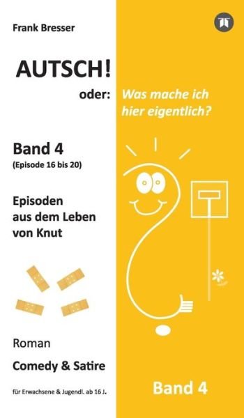 Cover for Bresser · Autsch! oder: Was mache ich hie (Book) (2019)