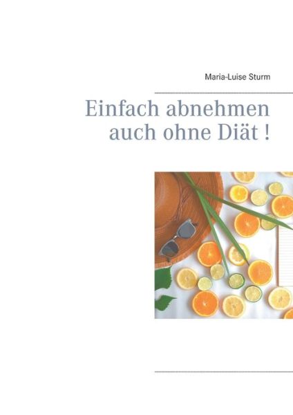 Cover for Maria-Luise Sturm · Einfach abnehmen auch ohne Diat! (Paperback Book) (2020)