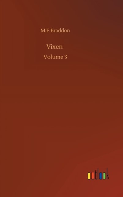Cover for M E Braddon · Vixen: Volume 3 (Inbunden Bok) (2020)
